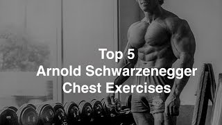 Top 5 Arnold Schwarzenegger Chest Exercises [upl. by Ramirolg669]