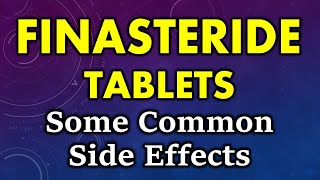 Finasteride side effects  common side effects of finasteride tablets [upl. by Ellennod521]