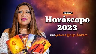 HORÓSCOPO 2023 ¿Cómo le irá a cada SIGNO│Predicciones 2023 con Soralla De Los Ángeles [upl. by Ainaznat]