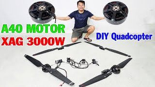 Test A40 Motor 3000W XAG for DIY project Quadcopter [upl. by Finnigan]