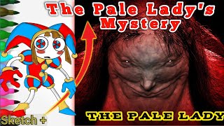 The Pale Lady Story A Terrifying Legend from the Realm of Fiction  sketch quick pomni [upl. by Kcirttap]