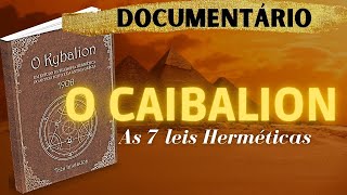 🔴FILME O CAIBALION E AS 7 LEIS HERMÉTICAS  DOCUMENTÁRIO  LEI DA ATRAÇÃO [upl. by Malonis]