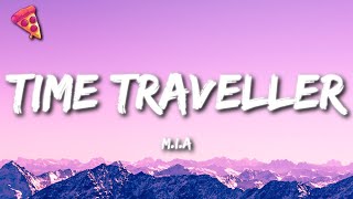 MIA  Time Traveller Lyrics Im a traveller Hey hey time traveller Tiktok Song [upl. by Izabel]