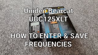 Uniden Bearcat UBC125XLT Scanner  How to add amp save frequencies [upl. by Enamart430]