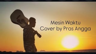 MESIN WAKTU  BUDI DOREMI  PRAS ANGGA COVER [upl. by Yak98]