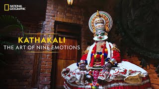 Kathakali  The Art of Nine Emotions  It Happens Only in India  National Geographic [upl. by Innes763]