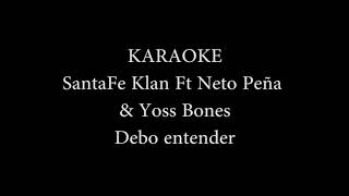 Santa fe klan Ft Neto Peña y Yoss Bones Debo entender Karaoke [upl. by Florri555]