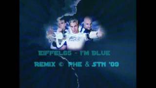 Eiffel 65  Im Blue Remix 2010 c Phe amp StN [upl. by Zins77]