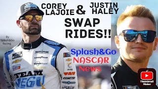 Corey Lajoie amp Justin Haley Swap Teams SplashampGo NASCAR News [upl. by Enenej649]