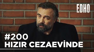 200 Bölüm Hızır cezaevinde  Eşkıya Dünyaya Hükümdar Olmaz [upl. by Scheer]