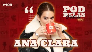 ANA CLARA  PODDELAS PODCAST SHOW 403 [upl. by Bumgardner]