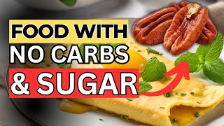 25 HEALTHIEST Foods With No Carbs amp No Sugar UNBELIEVABLE [upl. by Bibbye]