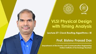 Lecture 37 Clock Routing Algorithms – III [upl. by Eenar]