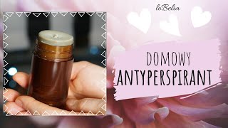 Domowy ANTYPERSPIRANT który działa ✔naturalny ✔bez substancji drażniących  loBelia [upl. by Htrag]