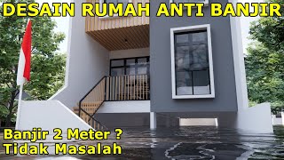 Desain Rumah Anti Banjir yang Sederhana namun Efektif [upl. by Eirrak]