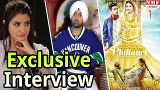 Anushka Sharma amp Diljit Dosanjh Exclusive Interview For Phillauri Movie [upl. by Ahsienot]