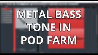 How to Make an Overdriven Bass Tone for MetalDjent in Pod Farm 2 Distorted and Heavy Bass Tone [upl. by Pauly212]