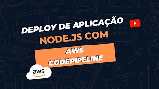 Deploy de aplicação Nodejs com AWS CodePipeline [upl. by Gingras693]