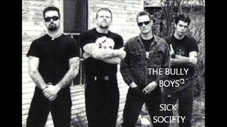 THE BULLY BOYS  SICK SOCIETY [upl. by Ykciv973]