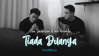 Ifan Seventeen amp Uki Aviwkila  Tiada Duanya Song by Flanella [upl. by Ecnaiva]