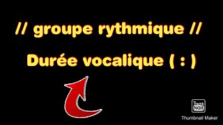 le groupe rythmique et la durée vocalique L2 [upl. by Ihpen]