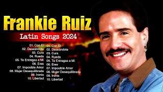 Frankie Ruiz Latin Songs 2024  Top 100 Artists To Listen in 2024 [upl. by Hauck]