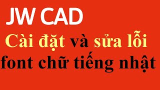 Cài đặt JWcad chỉnh sửa lỗi font chữ tiếng nhật 1 [upl. by Ilohcin]