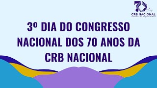 3º Dia do Congresso Nacional dos 70 Anos da CRB Nacional [upl. by Mart855]