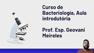 Curso de Bacteriologia aula 01 Introdução a Microbiologia como ciência [upl. by Etterrag]