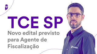 Concurso TCE SP Novo edital previsto para Agente de Fiscalização [upl. by Issej]