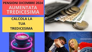 PENSIONI DICEMBRE 2024  AUMENTATA TREDICESIMA MENSILITA [upl. by Juan335]