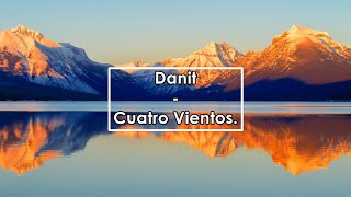 Danit  Cuatro Vientos Lyrics  Letra [upl. by Thomasine]