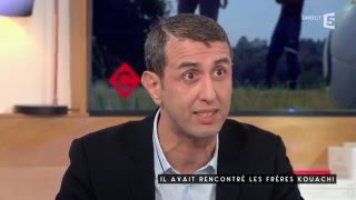 Il avait rencontré les frères Kouachi  C à vous  06012016 [upl. by Sibel]