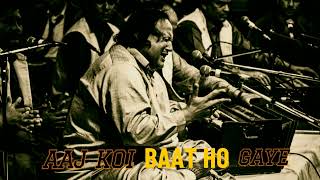 AAJ KOI BAT HO GAYE REMIX USTAD NUSRAT FATEH ALI KHAN SAHIB [upl. by Attey]