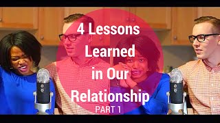 4 Lessons Learned in our Relationship Part 1 [upl. by Richelle]