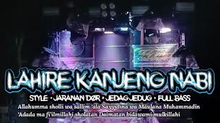 DJ LAHIRE KANJENG NABI STYLE • JEDAG JEDUG • JARANAN DOR • FULL BASS [upl. by Leffert]