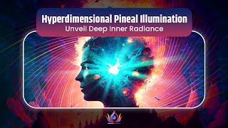 Hyperdimensional Pineal Illumination  Unveil Deep Inner Radiance amp Psychic Abilities  963Hz [upl. by Witty]