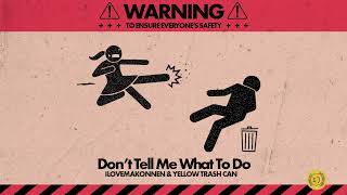 ILoveMakonnen amp Yellow Trash Can  Dont Tell Me What To Do Official Audio [upl. by Oile136]