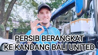 PERSIB BERANGKAT KE KANDANG BALI UNITED [upl. by Walford623]