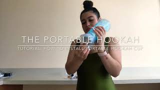 Tutorial How To Install Portable Hookah Cup [upl. by Llorrad]