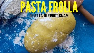 PASTA FROLLA RICETTA DI ERNST KNAM Ricetta perfetta per biscotti e crostate  RICETTE DI GABRI [upl. by Adnawaj21]