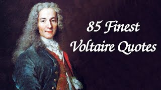 85 Finest Voltaire Quotes [upl. by Gorlicki73]