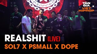 PMALL  REALSHIT ft SOl7 n DOPEB  Live at Tân Gia Việt Hiphop [upl. by Odey]