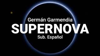 Supernova  Germán Garmendia COVER Sub Español [upl. by Gnourt]