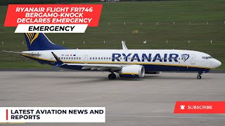 Ryanair Flight FR1746 BergamoKnock Declares Emergency Ryanair Emergency Dublin AvGeek [upl. by Nork172]