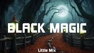 Little Mix  Black Magic Lyrics [upl. by Ondrej]