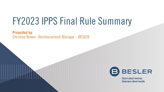 BESLER Webinar FY 2023 IPPS Final Rule Summary [upl. by Attelrak]