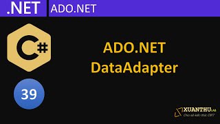 CS39  ADONET 3 Sử dụng DataAdapter DataSet DataTable và SQL Server lập trình C NET [upl. by Eiluj177]