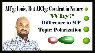 Lesson 11 AlF3 Ionic But AlCl3 Covalent in Nature  Why  Topic Polarization  P Properties [upl. by Fogarty]