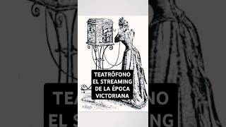 Teatrófono el streaming de la época victoriana [upl. by Ofilia]